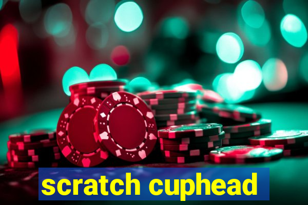 scratch cuphead